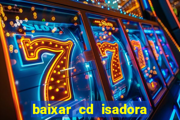 baixar cd isadora pompeo - processo